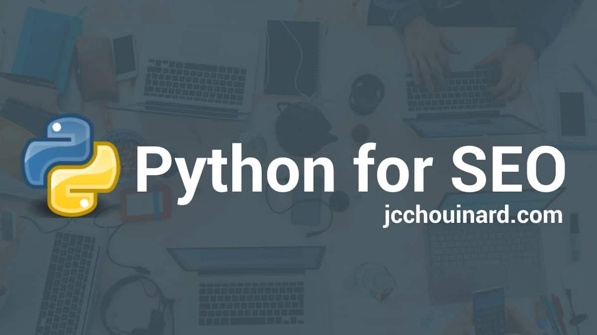Python For Seo Complete Guide In 5 Chapters Jc Chouinard