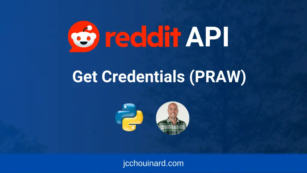 Get Reddit API Credentials with PRAW (Python Example) - JC Chouinard